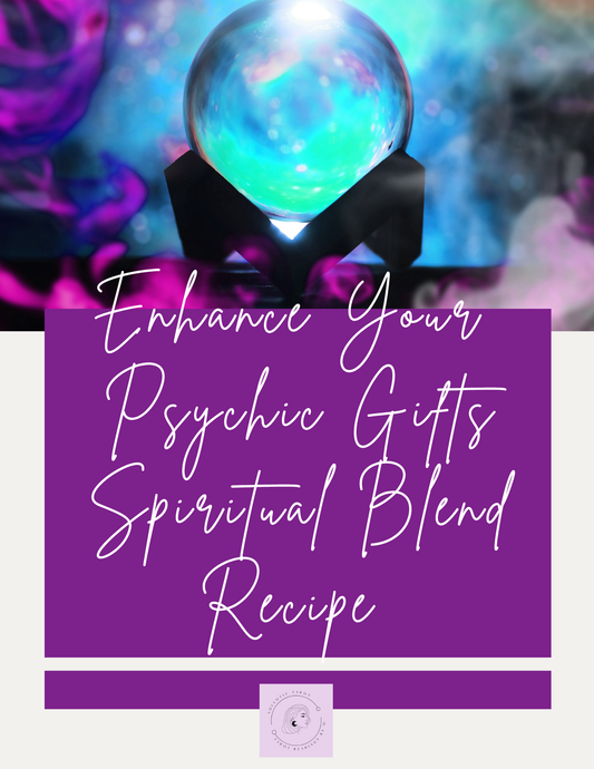 Enhance Your Psychic Gifts Spiritual Recipe (PDF)